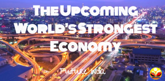 The Upcoming World’s Strongest Economy Future India