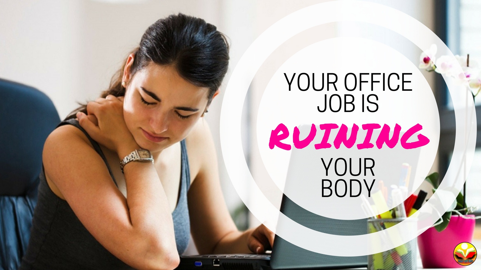 5 Ways Your Office Job is Ruining Your Body - Health Guide