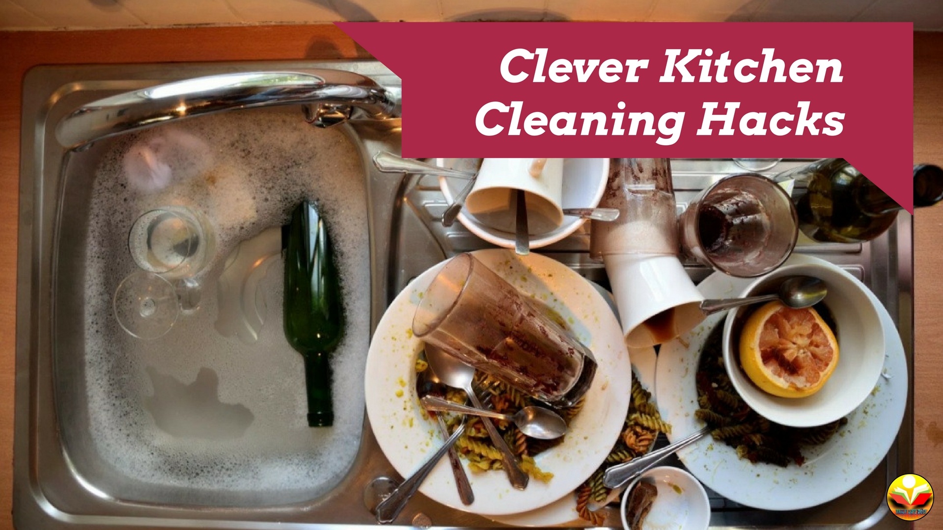 Clever Kitchen Cleaning Hacks - Tips for Daily Life