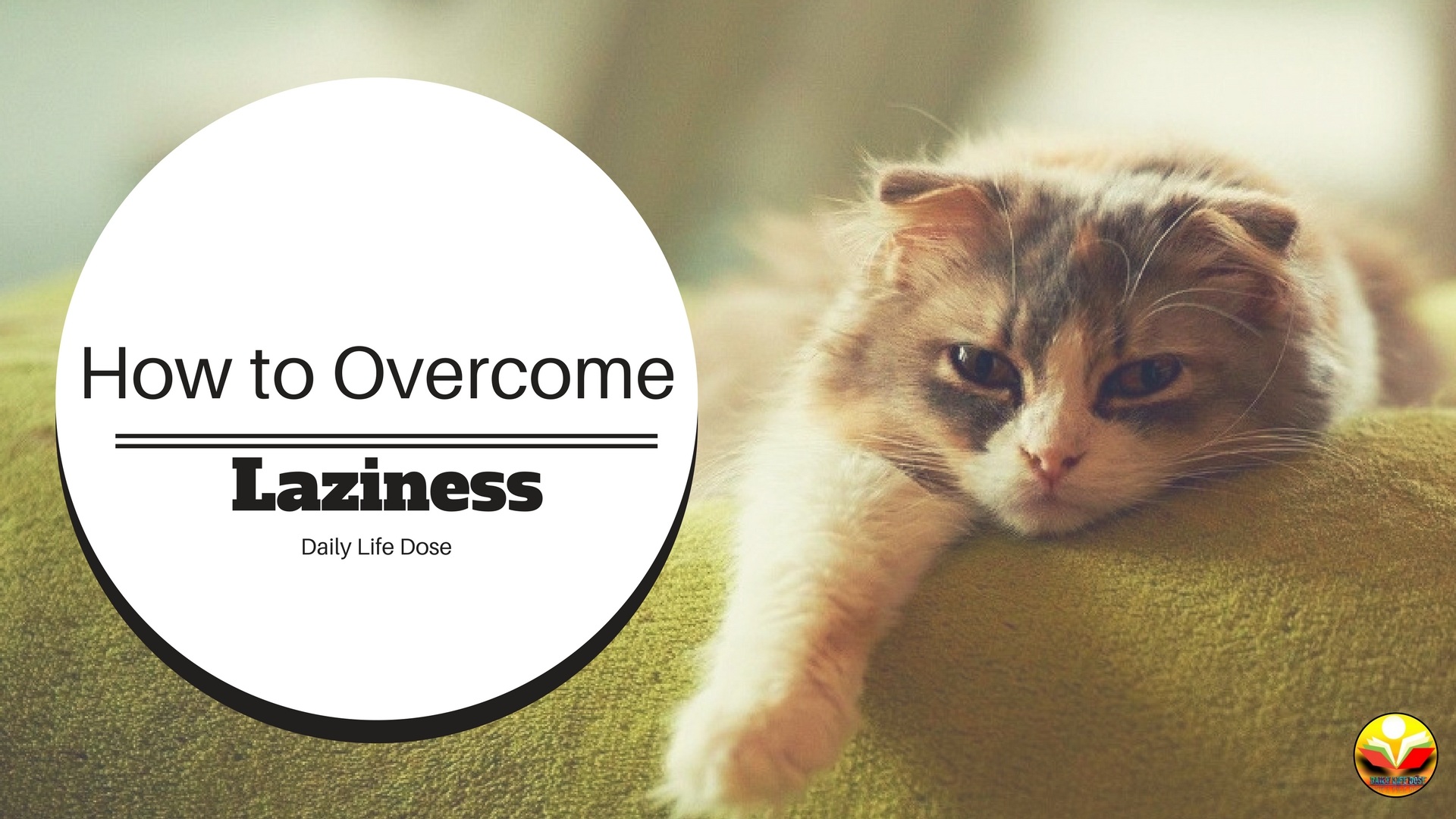 How to Overcome Laziness - 5 Daily Life Motivational Tips