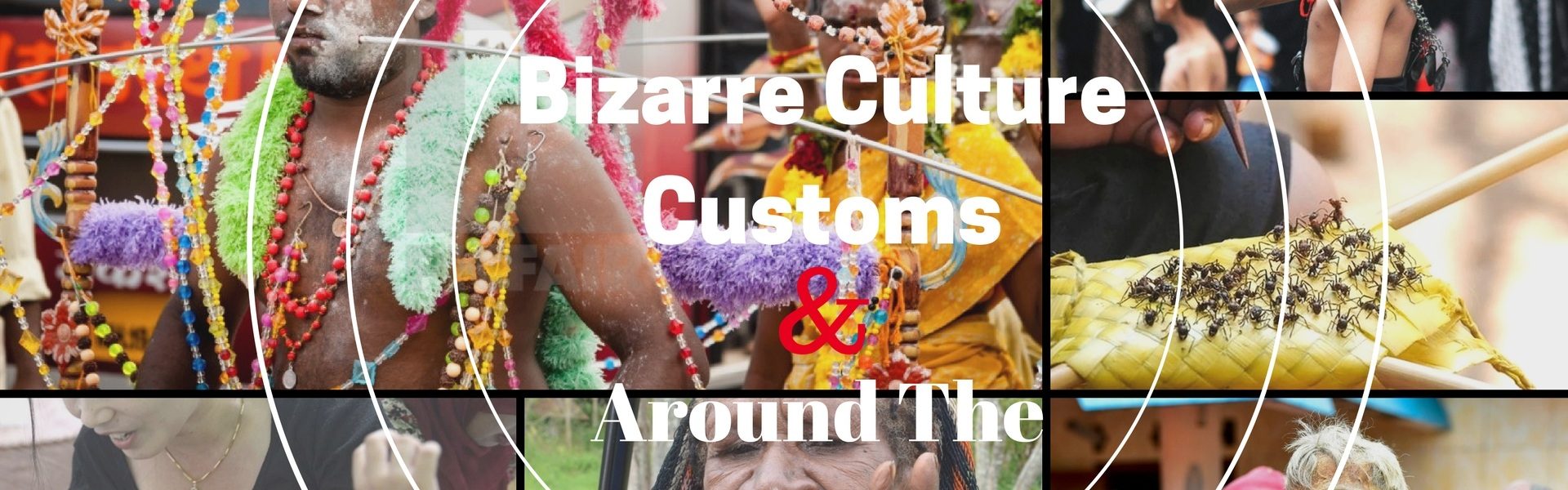 Bizarre Culture & Customs Around The World (1)