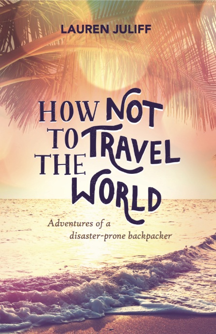 How NOT to Travel The world