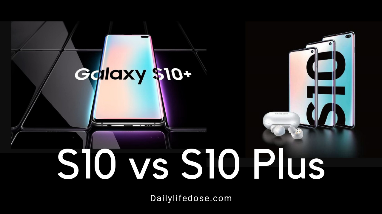 S10 vs S10 Plus