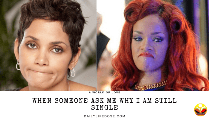 When-Someone-Ask-me-why-i-am-still-single