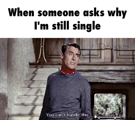 Why am i still single meme